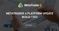 MetaTrader 4 platform update build 1353