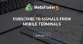 Subscribe to signals from mobile terminals