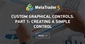 Custom Graphical Controls. Part 1: Creating a Simple Control