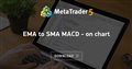 EMA to SMA MACD - on chart
