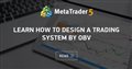 Learn how to design a trading system by OBV