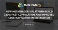 New MetaTrader 5 Platform build 3300: Fast compilation and improved code navigation in MetaEditor