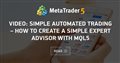 Video: Simple automated trading – How to create a simple Expert Advisor with MQL5