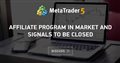Affiliate program in Market and Signals to be closed - Affiliate, Market and Signals to be closed soon