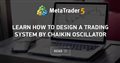 Learn how to design a trading system by Chaikin Oscillator