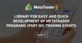 Library for easy and quick development of MetaTrader programs (part IV): Trading events