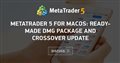 MetaTrader 5 for macOS: ready-made DMG package and CrossOver update
