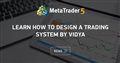 Learn how to design a trading system by VIDYA