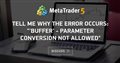 Tell me why the error occurs: "'buffer' - parameter conversion not allowed"