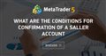 What are the conditions for confirmation of a saller account