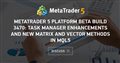 MetaTrader 5 platform beta build 3470: Task manager enhancements and new matrix and vector methods in MQL5