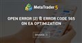 open error [2] & error code 565 on EA optimization
