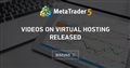 Videos on Virtual Hosting Released - Virtual Hosting in MetaTrader 4 and 5 is Better Than Usual VPS, According to New Video on Virtual Hosting In