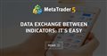 Data Exchange between Indicators: It's Easy