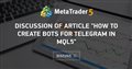 Discussion of article "How to create bots for Telegram in MQL5" - How to create bots for Telegram in MML5 has been published by Andrey Voytenko