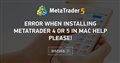 Error when installing Metatrader 4 or 5 in Mac HELP PLEASE!