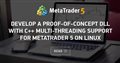 Develop a Proof-of-Concept DLL with C++ multi-threading support for MetaTrader 5 on Linux
