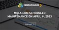 MQL5.com scheduled maintenance on April 8, 2023