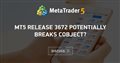 MT5 Release 3672 potentially breaks CObject?