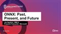 ONNX: Past, Present, and Future - Jim Spohrer, IBM & Prasanth Pulavarthi, Microsoft