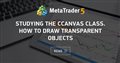 Studying the CCanvas Class. How to Draw Transparent Objects