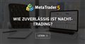 Wie Zuverlässig ist Nacht-Trading?