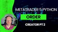 Build Your Own MetaTrader 5 Python Trading Bot: Order Creator Pt 2