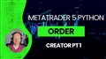 Build Your Own MetaTrader Python Trading Bot: Order Creator Pt 1