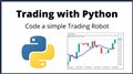 Code a simple Trading Robot | Trading with Python