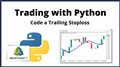 Code a Trailing Stoploss | Trading with Python #6