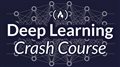 Deep Learning Crash Course for Beginners