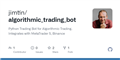 GitHub - jimtin/algorithmic_trading_bot: Python Trading Bot for Algorithmic Trading. Integrates with MetaTrader 5, Binance