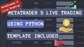 Templates MetaTrader 5 live trading using Python - part 5:Live trading template (MetaTrader5/Python)