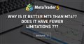 Why is it better MT5 than MT4?? Does it have fewer limitations ??? - The pros and cons of MT4 versus MT5