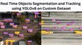 Real Time Object Segmentation and Tracking using YOLOv8 on Custom Dataset: Complete Tutorial