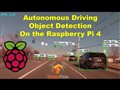 Autonomous Driving Object Detection on the Raspberry Pi 4!