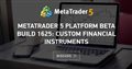 MetaTrader 5 Platform Beta Build 1625: Custom financial instruments