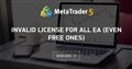 Invalid License for all EA (even free ones) - Trade Forum on Trading, automated trading systems and testing trading strategies