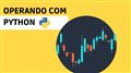 Operando Mini Índice e Dólar com Python na B3!