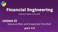 Financial Engineering Course: Lecture 13/14, part 1/2, (Value-at-Risk and Expected Shortfall)
