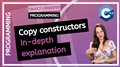 C++ Copy constructors (beginner-friendly tutorial + practical examples)