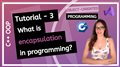 C++ OOP - What is encapsulation in programming?