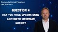 Can you price options using Arithmetic Brownian motion?