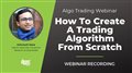How To Create A Trading Algorithm From Scratch | Algo Trading Webinar