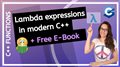 Lambda expressions in modern C++ (in depth step by step tutorial)