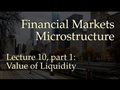 Lecture 10, part 1: Value of Liquidity (Financial Markets Microstructure)