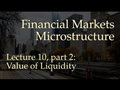 Lecture 10, part 2: Value of Liquidity (Financial Markets Microstructure)