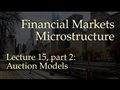 Lecture 15, part 2: Auction Models (Financial Markets Microstructure)