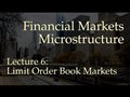 Lecture 6: Limit Order Book Markets (Financial Markets Microstructure)