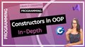 OOP Constructors - Types of Constructors You Need to Know (Basics to Mastery)